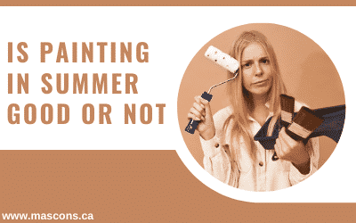 Is Painting in Summer Good or Not