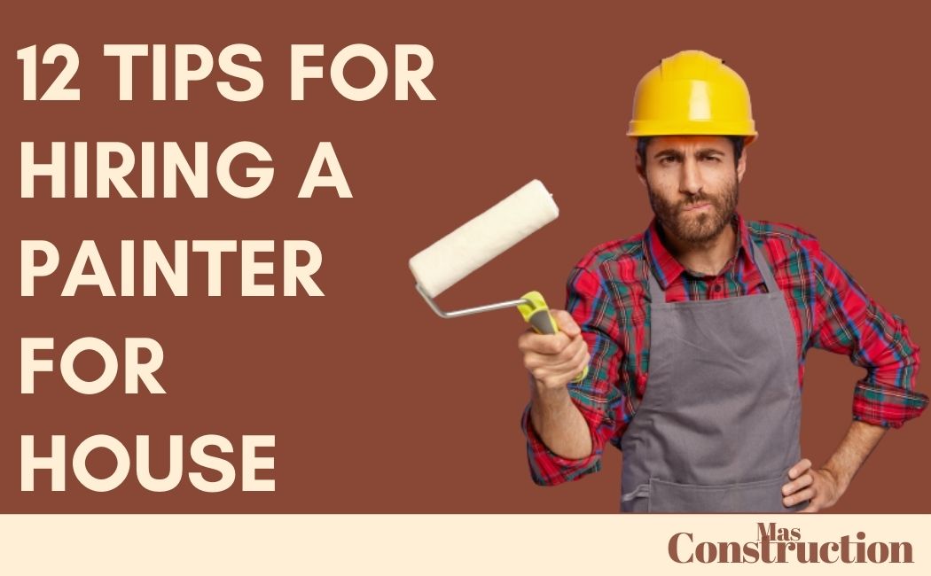 12 Tips for Hiring a Painter for house